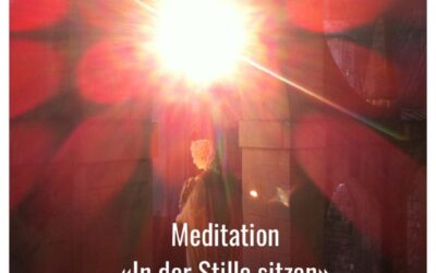 Meditation “in der Stille sein” – was bringt es?
